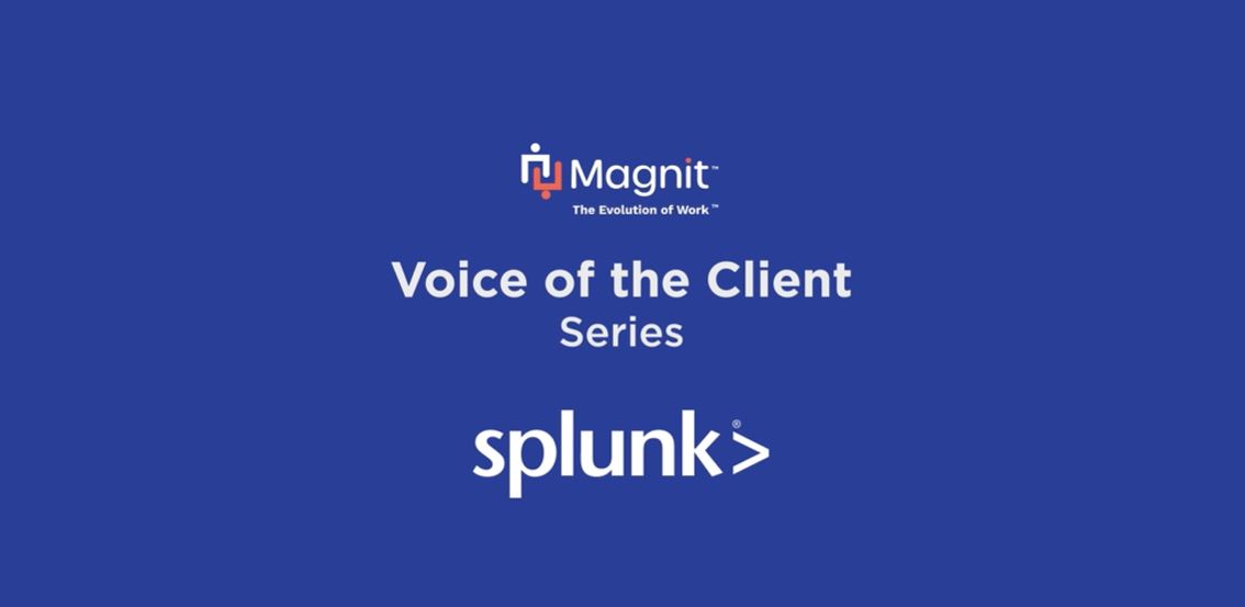 Magnit Voice of the Client Series: Splunk